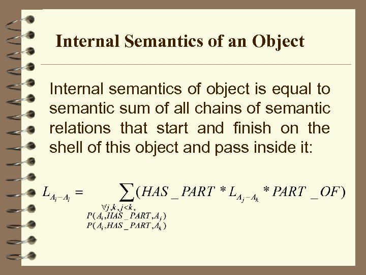 Internal Semantics of an Object Internal semantics of object is equal to semantic sum