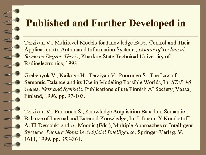 Published and Further Developed in Terziyan V. , Multilevel Models for Knowledge Bases Control