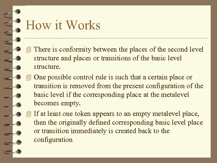 How it Works 4 There is conformity between the places of the second level