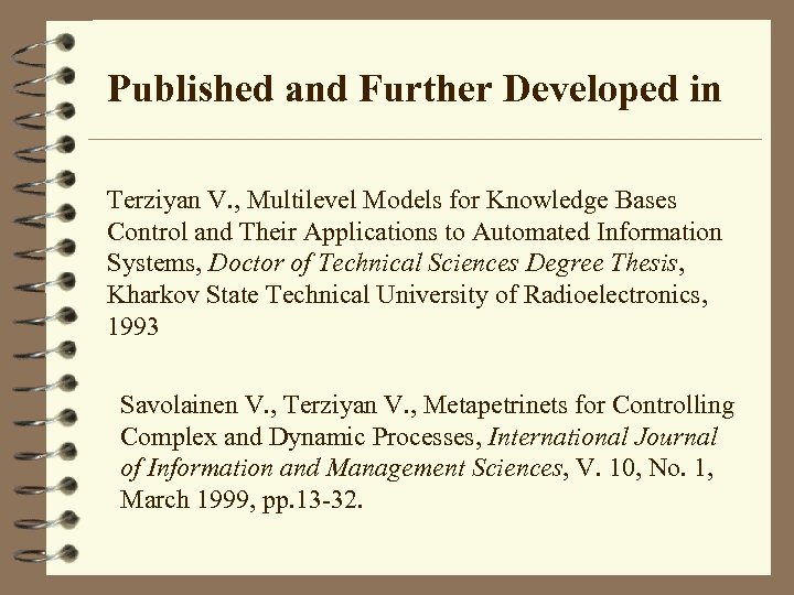 Published and Further Developed in Terziyan V. , Multilevel Models for Knowledge Bases Control