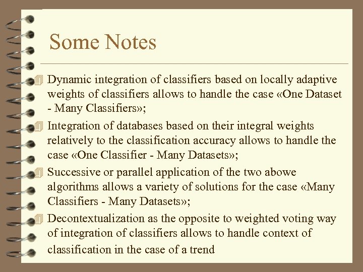 Some Notes 4 Dynamic integration of classifiers based on locally adaptive weights of classifiers