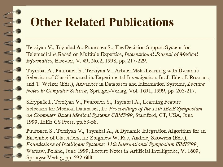 Other Related Publications Terziyan V. , Tsymbal A. , Puuronen S. , The Decision