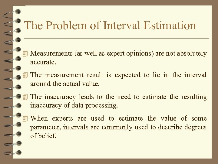 The Problem of Interval Estimation 4 Measurements (as well as expert opinions) are not