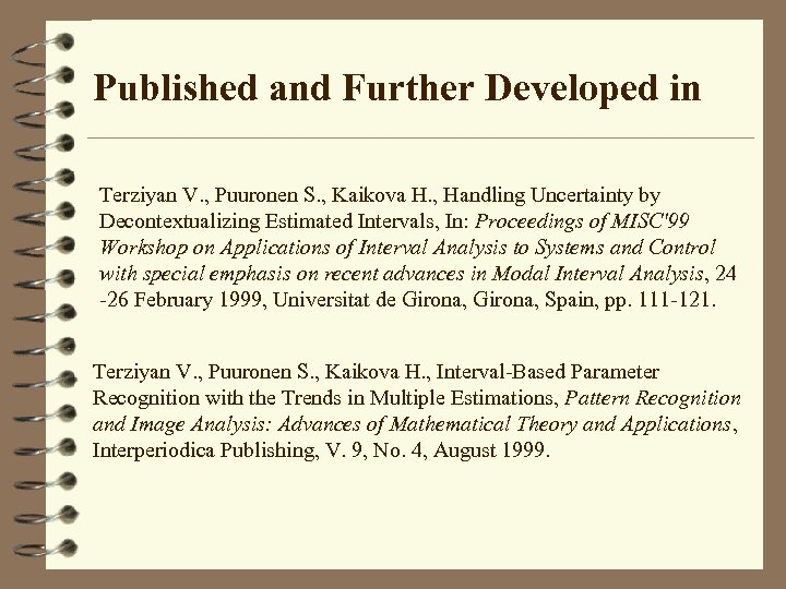 Published and Further Developed in Terziyan V. , Puuronen S. , Kaikova H. ,