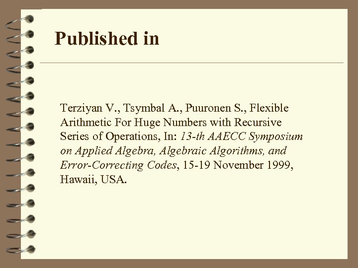 Published in Terziyan V. , Tsymbal A. , Puuronen S. , Flexible Arithmetic For