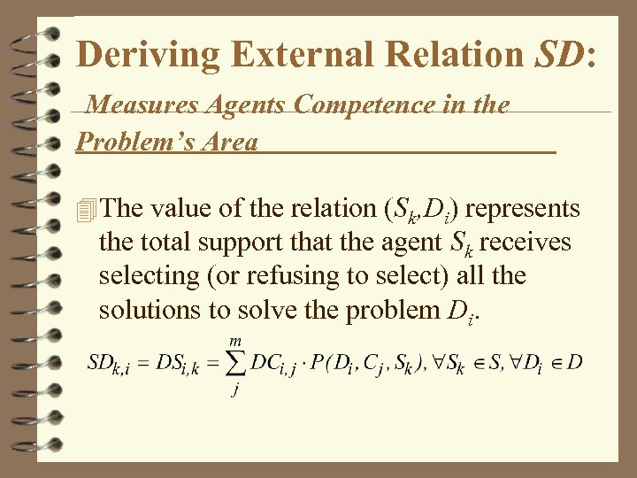 Deriving External Relation SD: Measures Agents Competence in the Problem’s Area 4 The value