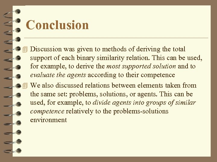 Conclusion 4 Discussion was given to methods of deriving the total support of each