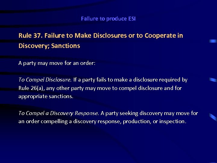 Failure to produce ESI Rule 37. Failure to Make Disclosures or to Cooperate in