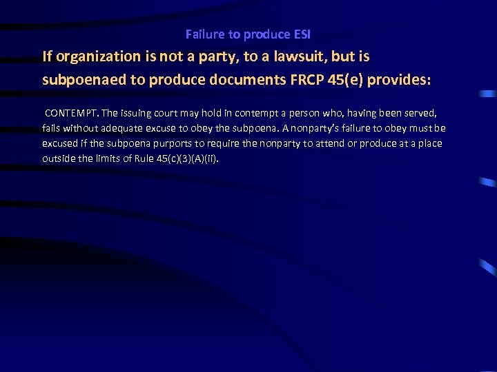 Failure to produce ESI If organization is not a party, to a lawsuit, but