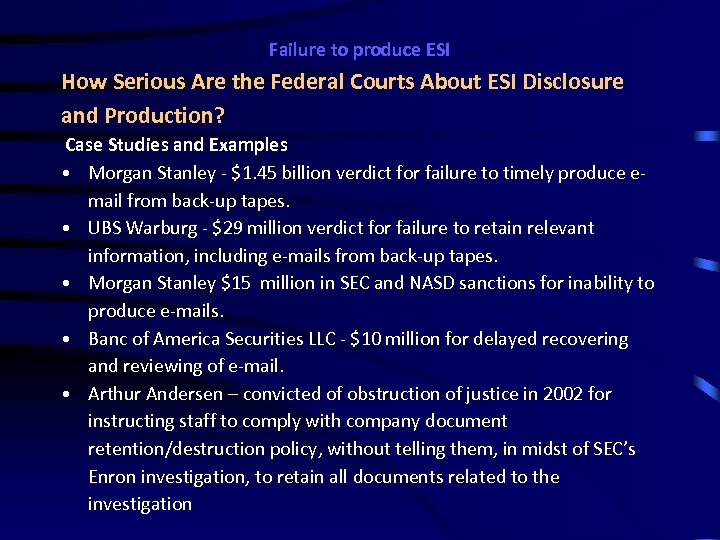 Failure to produce ESI How Serious Are the Federal Courts About ESI Disclosure and