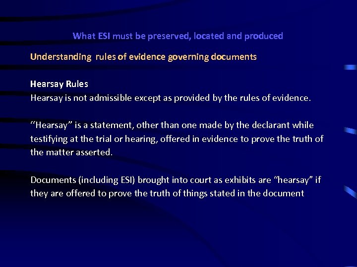 What ESI must be preserved, located and produced Understanding rules of evidence governing documents