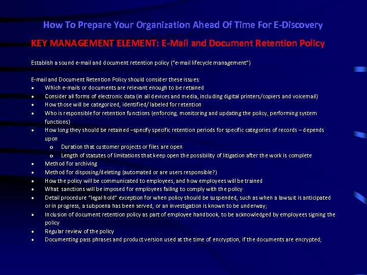 How To Prepare Your Organization Ahead Of Time For E-Discovery KEY MANAGEMENT ELEMENT: E-Mail