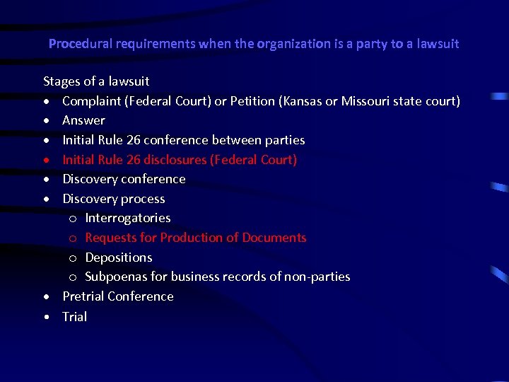 Procedural requirements when the organization is a party to a lawsuit Stages of a