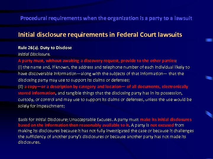 Procedural requirements when the organization is a party to a lawsuit Initial disclosure requirements