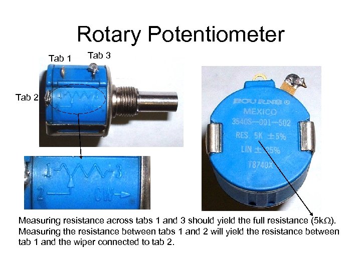 Rotary Potentiometer Tab 1 Tab 3 Tab 2 Measuring resistance across tabs 1 and