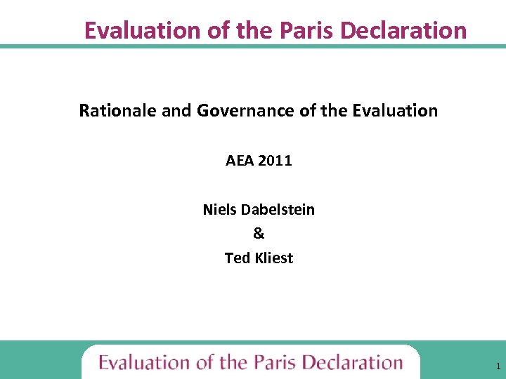 Evaluation of the Paris Declaration Rationale and Governance of the Evaluation AEA 2011 Niels