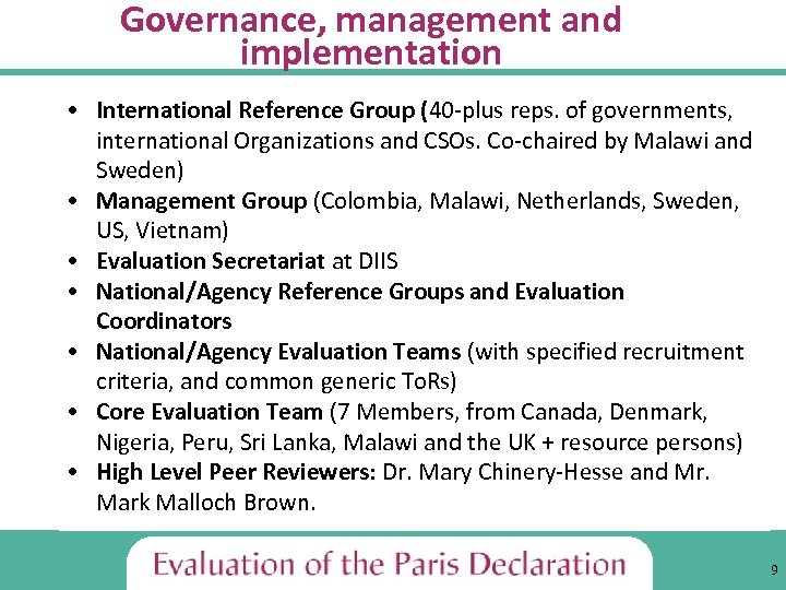 Governance, management and implementation • International Reference Group (40 -plus reps. of governments, international