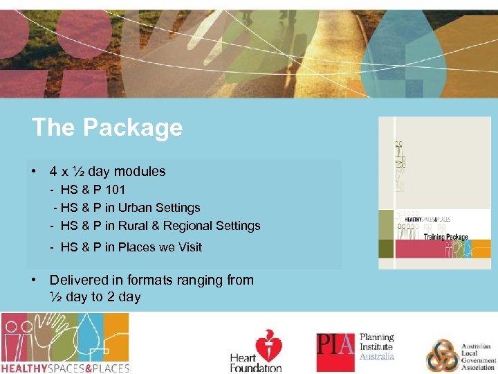 The Package • 4 x ½ day modules - HS & P 101 -