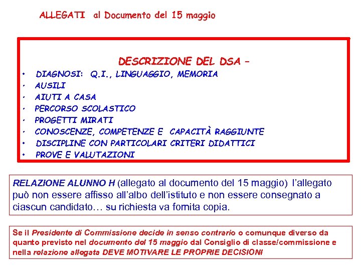 ALLEGATI al Documento del 15 maggio DESCRIZIONE DEL DSA – • • DIAGNOSI: Q.