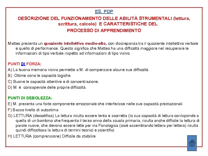 ES. PDP DESCRIZIONE DEL FUNZIONAMENTO DELLE ABILITÀ STRUMENTALI (lettura, scrittura, calcolo) E CARATTERISTICHE DEL