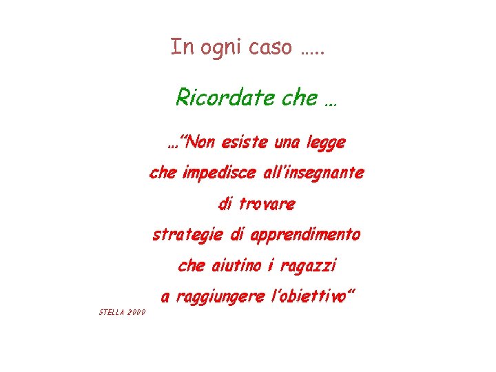 In ogni caso …. . 