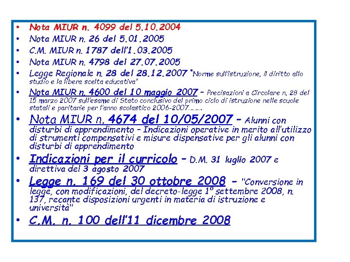  • • • Nota MIUR n. 4099 del 5. 10. 2004 Nota MIUR