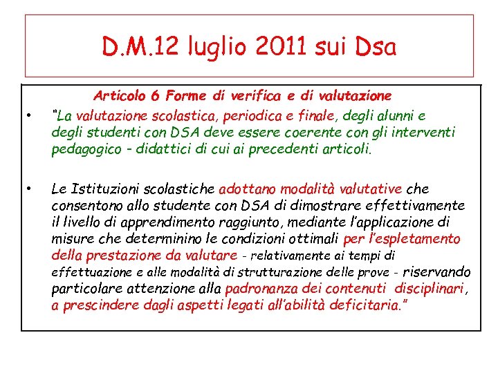 D. M. 12 luglio 2011 sui Dsa • • Articolo 6 Forme di verifica