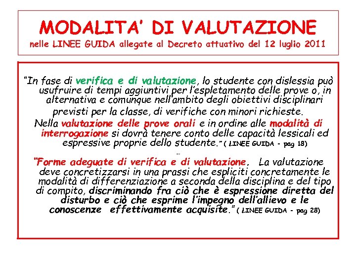 MODALITA’ DI VALUTAZIONE nelle LINEE GUIDA allegate al Decreto attuativo del 12 luglio 2011