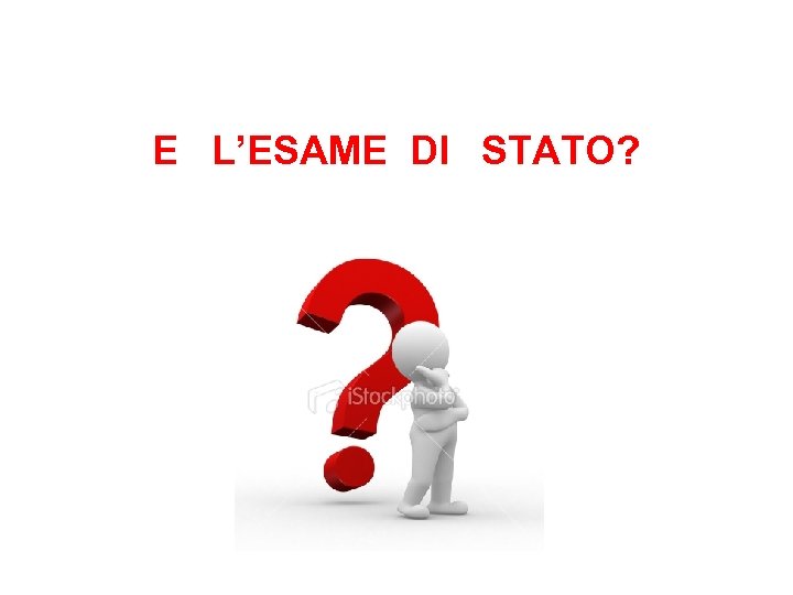 E L’ESAME DI STATO? 