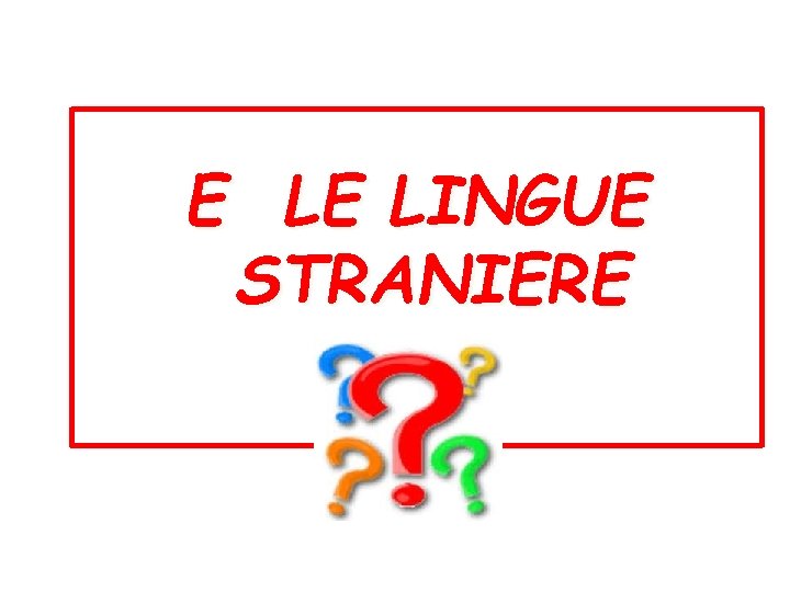 E LE LINGUE STRANIERE 