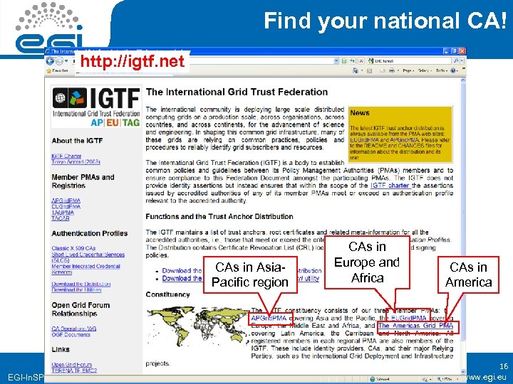 Find your national CA! http: //igtf. net CAs in Asia. Pacific region EGI-In. SPIRE