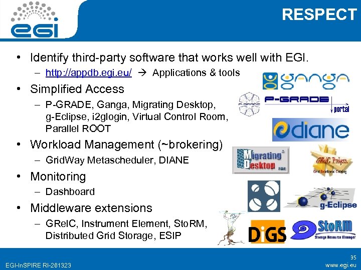 RESPECT • Identify third-party software that works well with EGI. – http: //appdb. egi.
