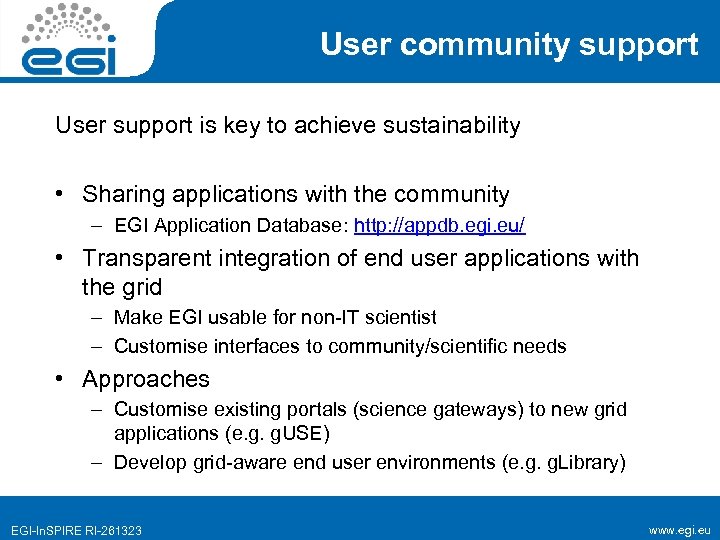 User community support User support is key to achieve sustainability • Sharing applications with