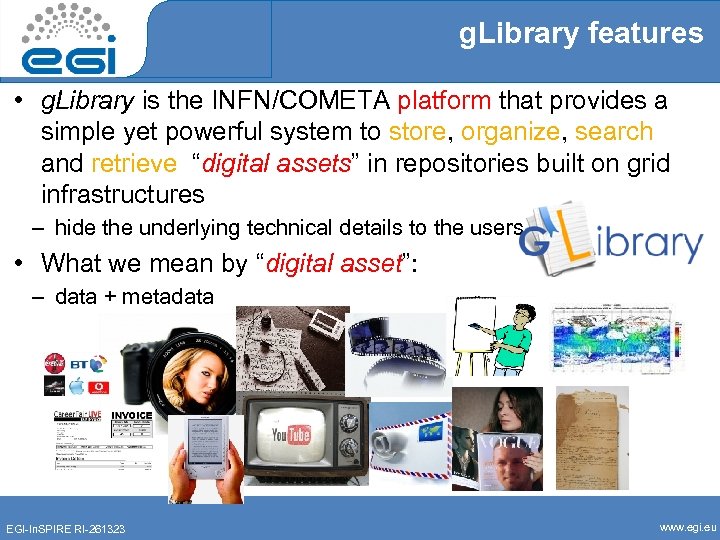 g. Library features • g. Library is the INFN/COMETA platform that provides a simple