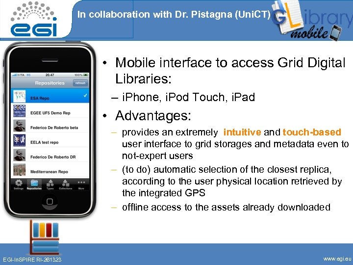 In collaboration with Dr. Pistagna (Uni. CT) • Mobile interface to access Grid Digital