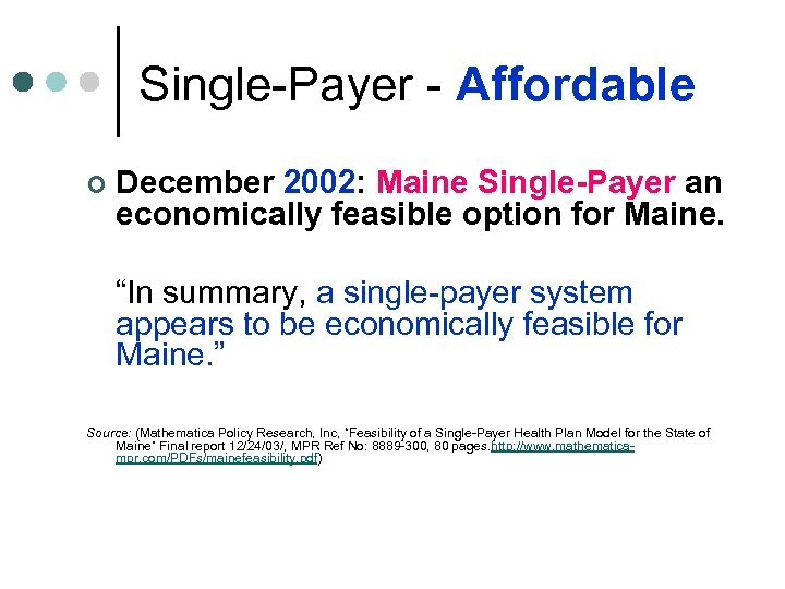 Single-Payer - Affordable ¢ December 2002: Maine Single-Payer an economically feasible option for Maine.