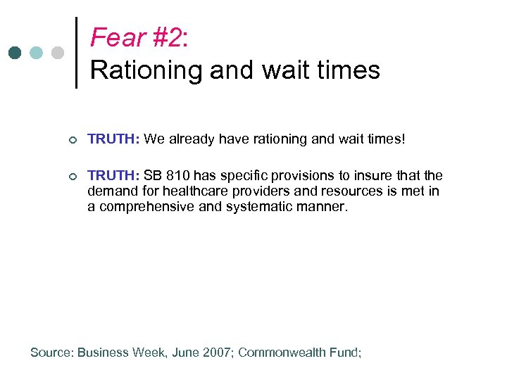 Fear #2: Rationing and wait times ¢ TRUTH: We already have rationing and wait