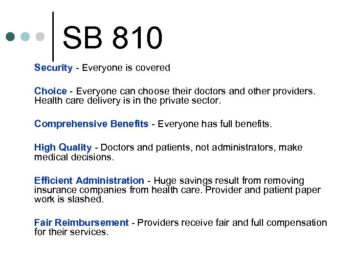 SB 810 Security - Everyone is covered Choice - Everyone can choose their doctors