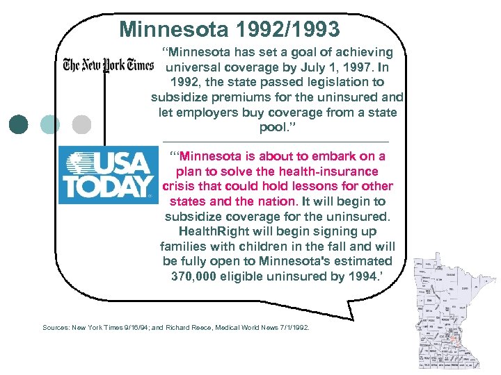 Minnesota 1992/1993 “Minnesota has set a goal of achieving universal coverage by July 1,