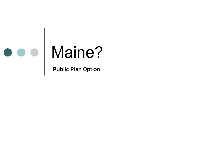 Maine? Public Plan Option 