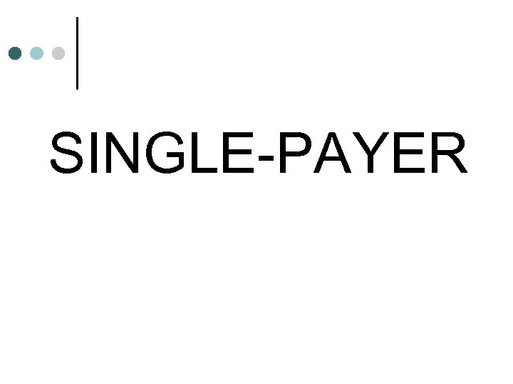 SINGLE-PAYER 