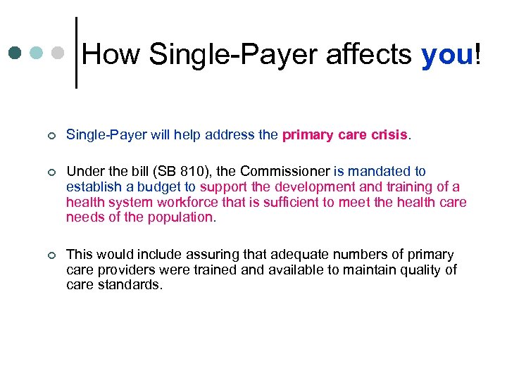How Single-Payer affects you! ¢ Single-Payer will help address the primary care crisis. ¢