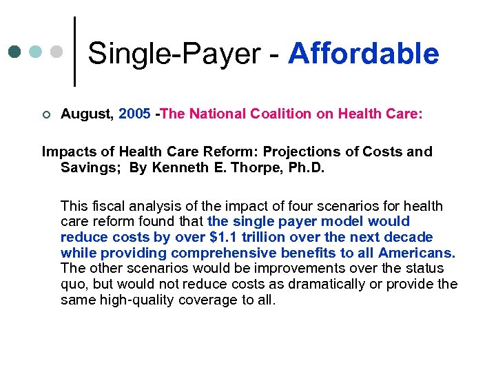 Single-Payer - Affordable ¢ August, 2005 -The National Coalition on Health Care: Impacts of