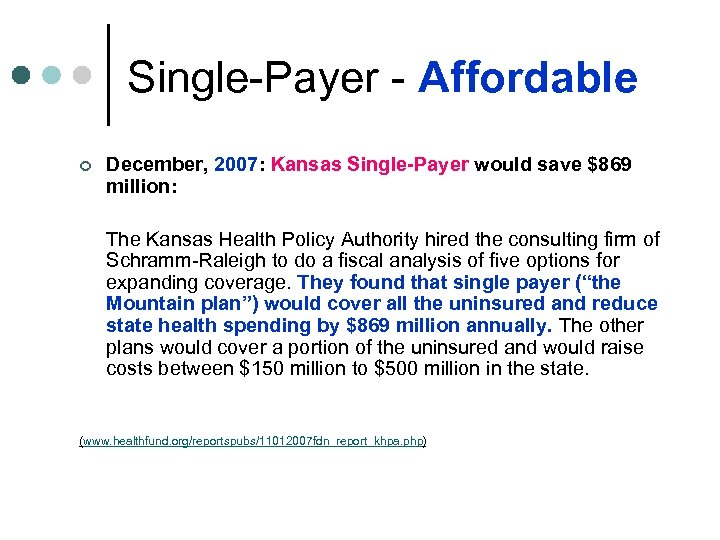 Single-Payer - Affordable ¢ December, 2007: Kansas Single-Payer would save $869 million: The Kansas
