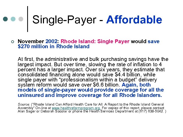 Single-Payer - Affordable ¢ November 2002: Rhode Island: Single Payer would save $270 million