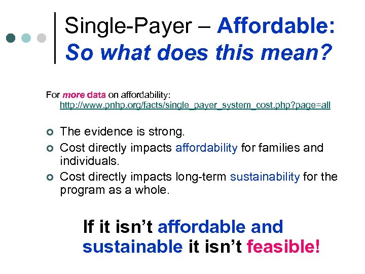 Single-Payer – Affordable: So what does this mean? For more data on affordability: http: