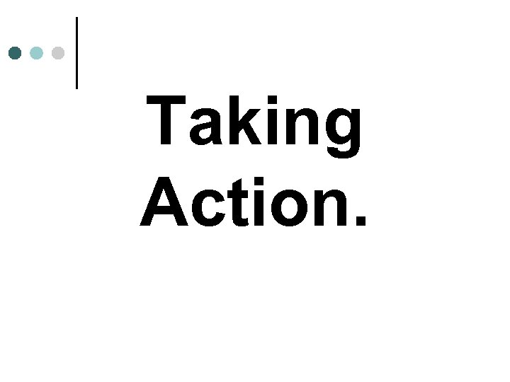 Taking Action. 