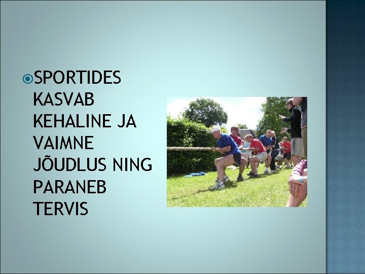  SPORTIDES KASVAB KEHALINE JA VAIMNE JÕUDLUS NING PARANEB TERVIS 