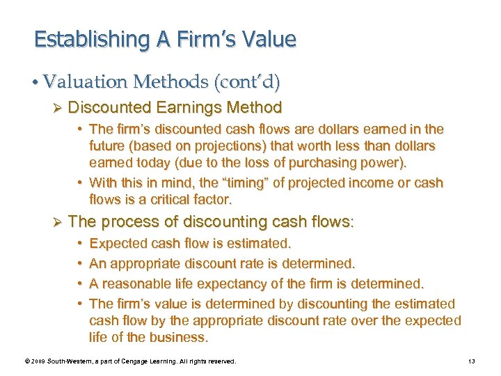 Establishing A Firm’s Value • Valuation Methods (cont’d) Ø Discounted Earnings Method • The