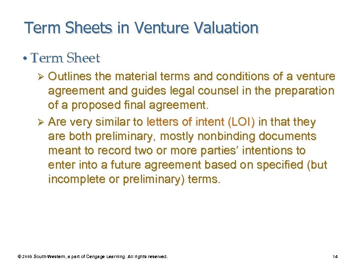 Term Sheets in Venture Valuation • Term Sheet Ø Outlines the material terms and